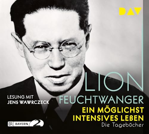 Ein möglichst intensives Leben. Die Tagebücher: Lesung mit Jens Wawrczeck (4 CDs) (Lion Feuchtwanger) von Audio Verlag Der GmbH